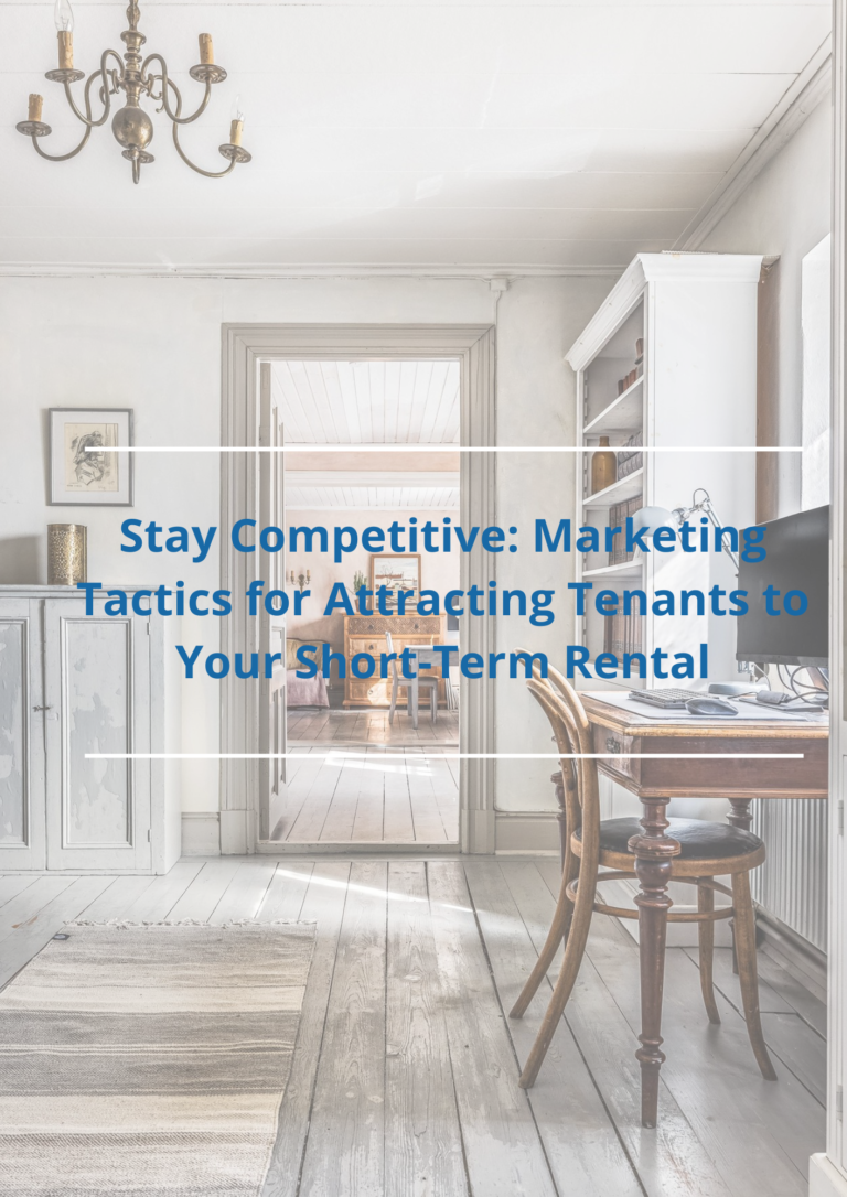 Stay Competitive: Marketing Tactics for Attracting Tenants to Your Short-Term Rental