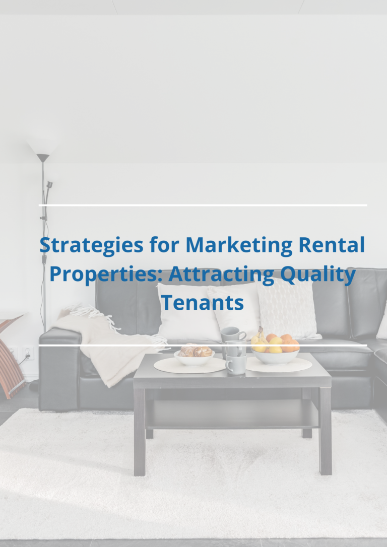 Strategies for Marketing Rental Properties: How to Attract Quality Tenants
