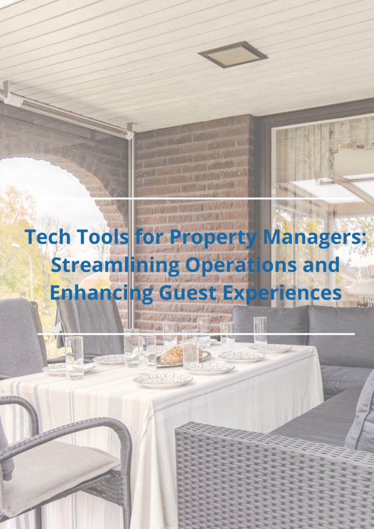 Tech Tools for Property Managers: Streamlining Operations and Enhancing Guest Experiences