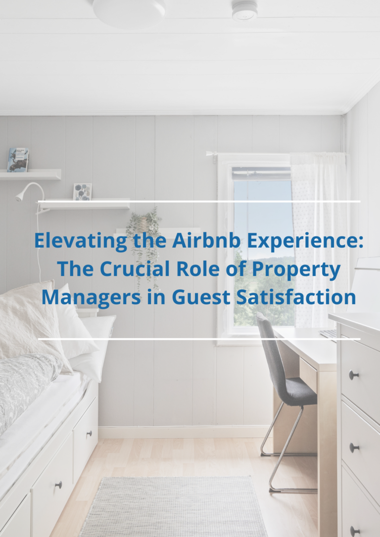 Elevating the Airbnb Experience: The Crucial Role of Property Managers in Guest Satisfaction