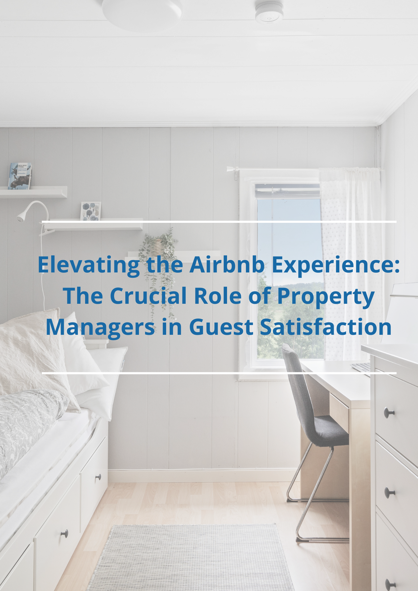 Elevating the Airbnb Experience: The Crucial Role of Property Managers in Guest Satisfaction
