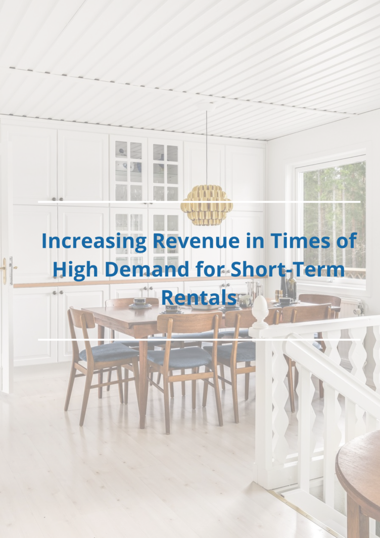 Increasing Revenue in Times of High Demand for Short-Term Rentals: Seven Tips for you