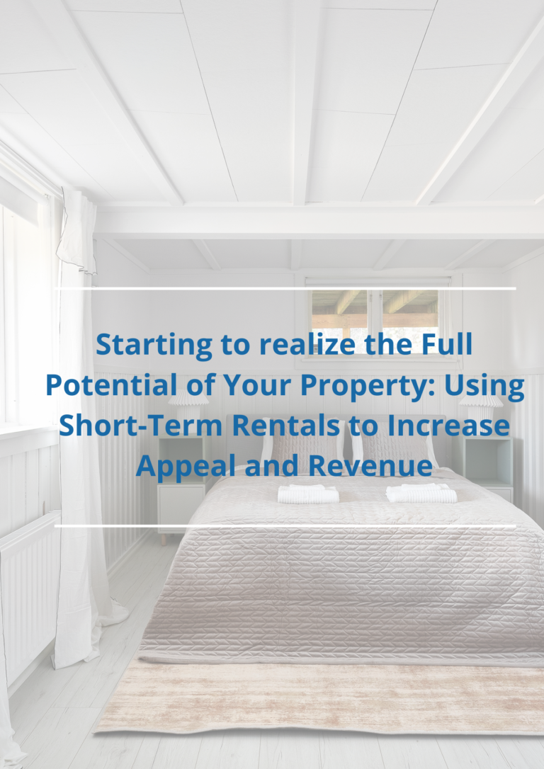 Starting to realize the Full Potential of Your Property: Using Short-Term Rentals to Increase Appeal and Revenue