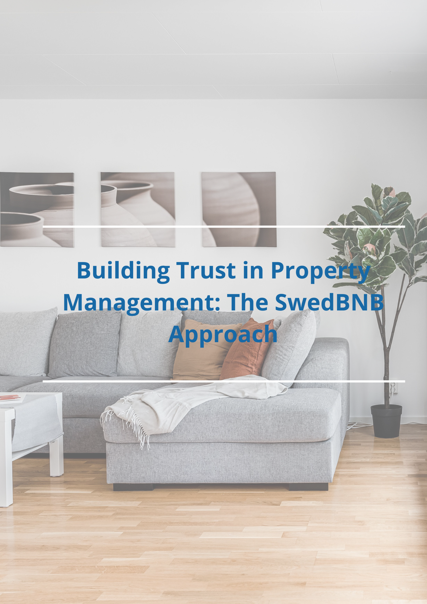 How to Build Trust in Property Management: Let’s Discover The SwedBNB Approach