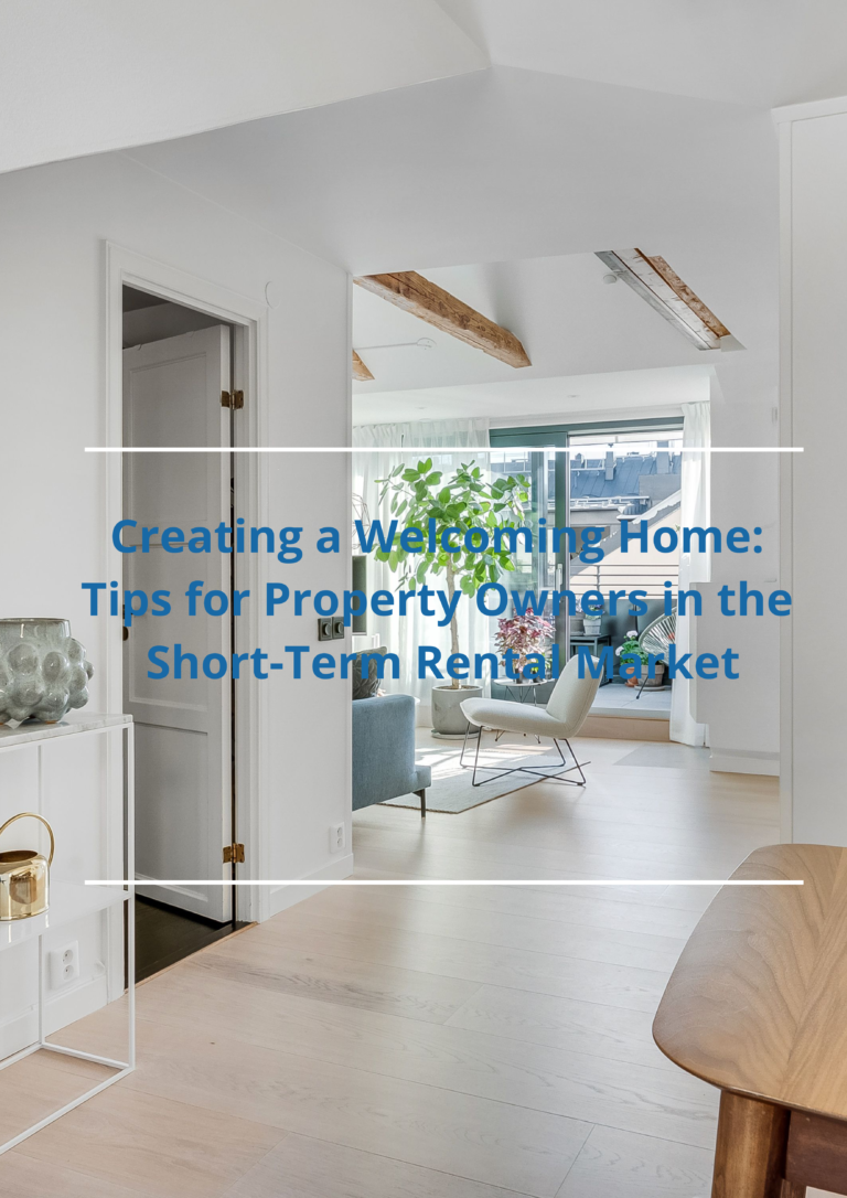 Creating a Welcoming Home: Tips for Property Owners in the Short-Term Rental Market