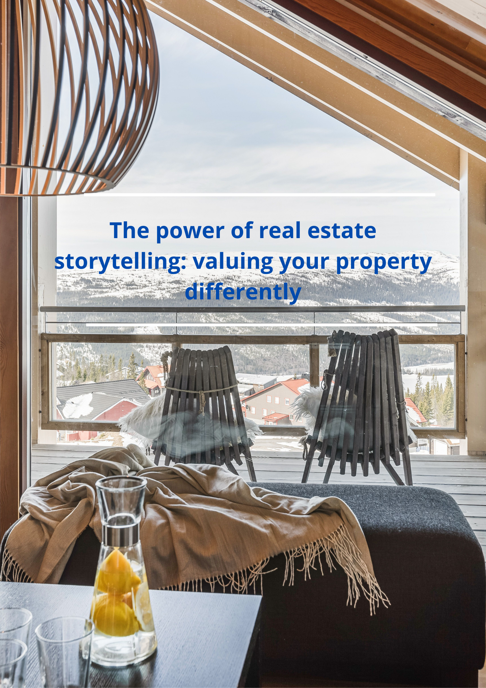 The power of real estate storytelling: valuing your property differently