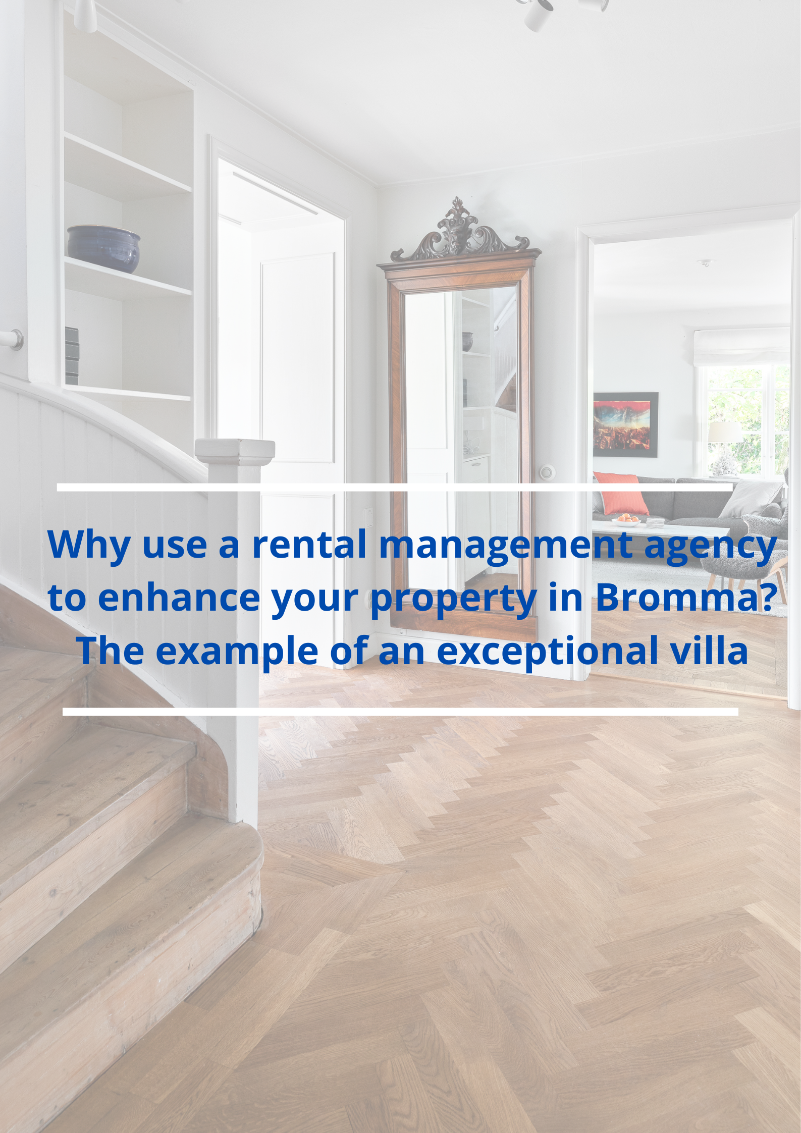 Why use a rental management agency to enhance your property in Bromma? The example of an exceptional villa